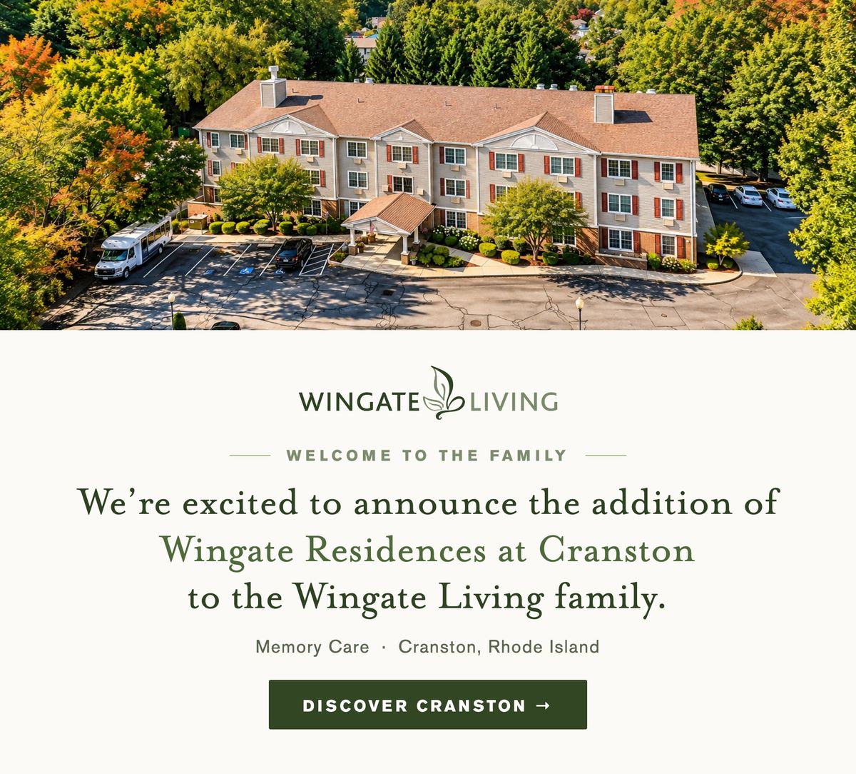 Welcome to the family. We're excited to announce the addition of Wingate Residences at Cranston to the Wingate Living family. Memory Care, Cranston, Rhode Island. Discover Cranston.
